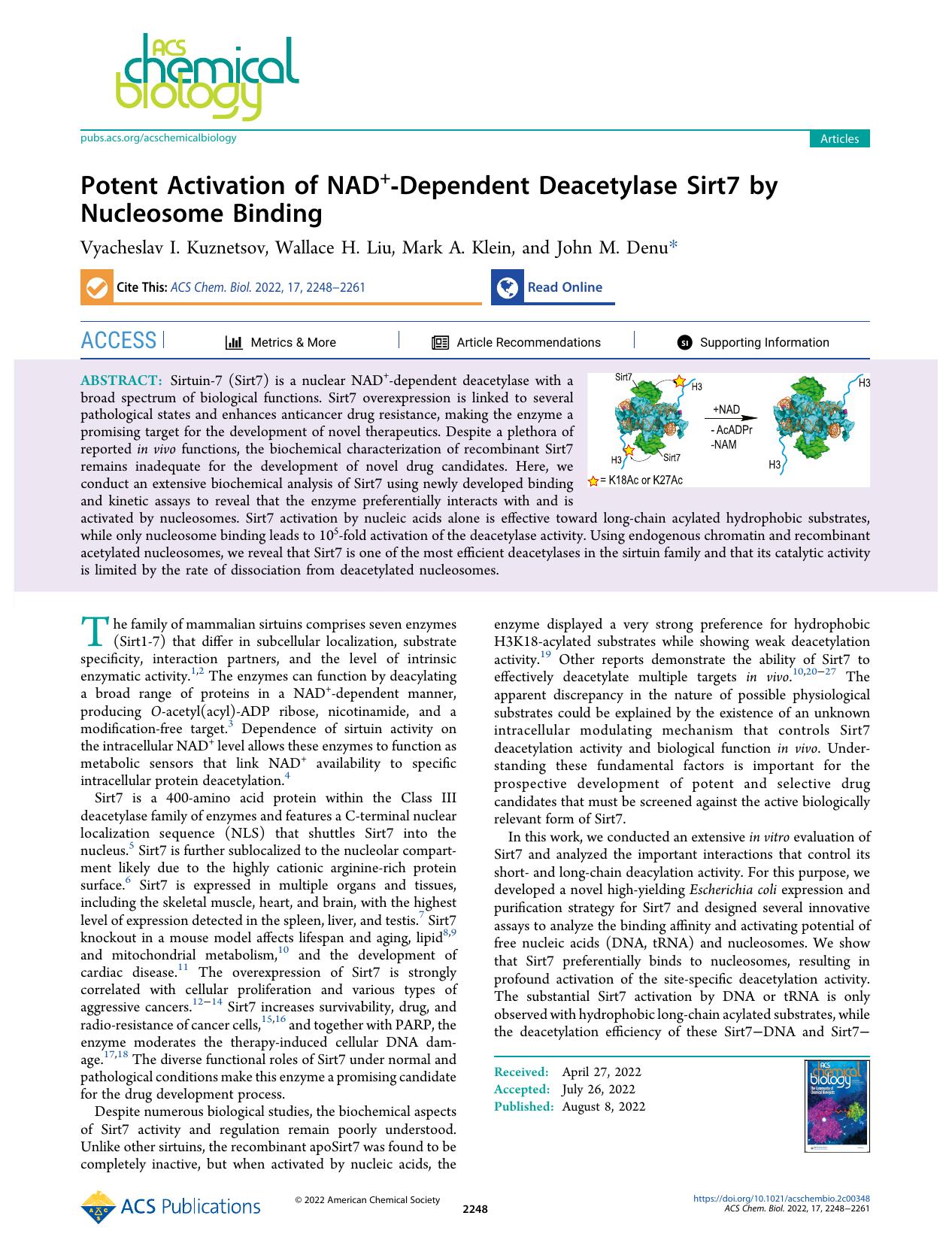 Potent Activation of NAD+-Dependent Deacetylase Sirt7 by Nucleosome Binding by Vyacheslav I. Kuznetsov Wallace H. Liu Mark A. Klein and John M. Denu