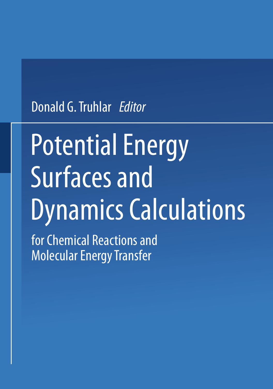 Potential Energy Surfaces and Dynamics Calculations: for Chemical Reactions and Molecular Energy Transfer by William L. Hase (auth.) Donald G. Truhlar (eds.)