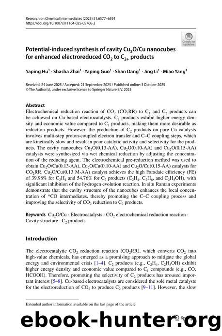 Potential-induced synthesis of cavity Cu2OCu nanocubes for enhanced electroreduced CO2 to C2+ products by Yaping Hu & Shasha Zhai & Yaping Guo & Shan Dang & Jing Li & Miao Yang
