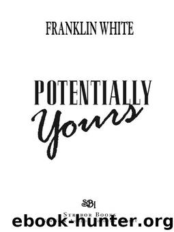 Potentially Yours by Franklin White