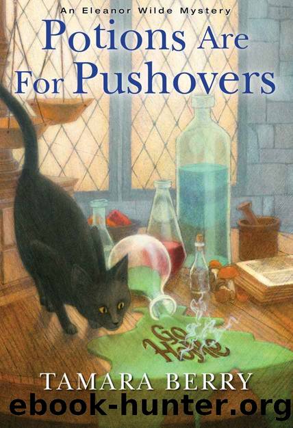 Potions Are for Pushovers (An Eleanor Wilde Mystery Book 2) by Tamara Berry
