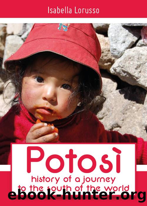 Potosi--history of a journey to the south of the world by Isabella Lorusso