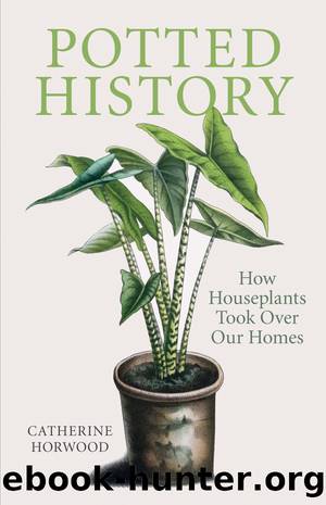 Potted History by Catherine Horwood