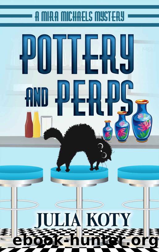 Pottery and Perps: A Mira Michaels Mystery by Koty Julia