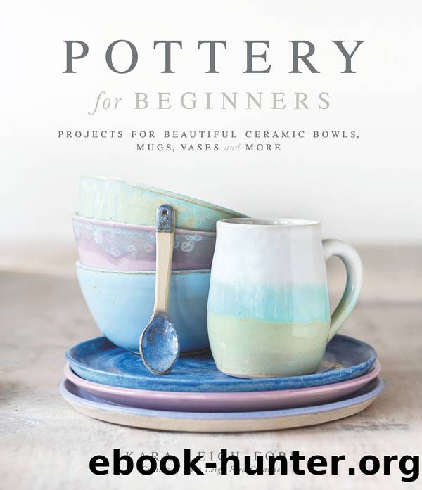 Pottery for Beginners by Kara Leigh Ford