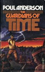 Poul Anderson - Time Patrol 01 by The Guardians of Time