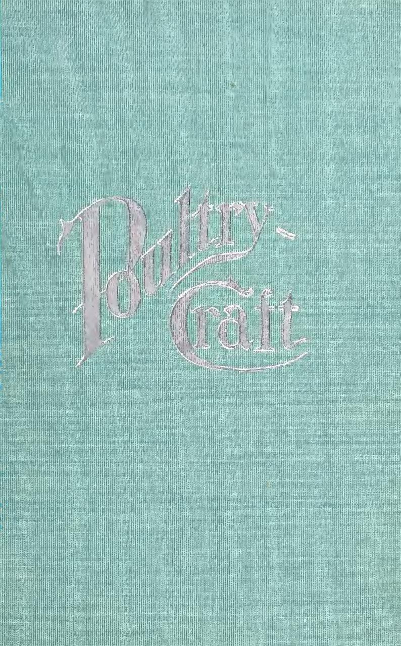 Poultry-craft. A text-book for poultry keepers .. by Robinson John H. (John Henry) 1863-1935