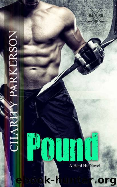 Pound (Hard Hit Book 10) by Charity Parkerson