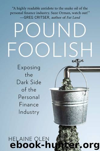 Pound Foolish: Exposing the Dark Side of the Personal Finance Industry by Helaine Olen