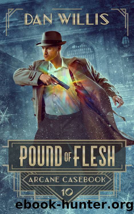 Pound of Flesh (Arcane Casebook Book 10) by Willis Dan