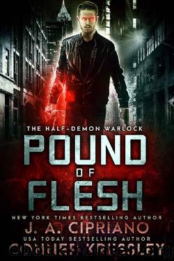 Pound of Flesh: An Urban Fantasy Novel (The Half-Demon Warlock Book 1) by J.A. Cipriano & Conner Kressley