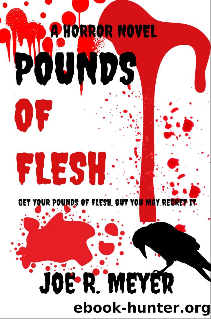 Pounds of Flesh by Joe R Meyer