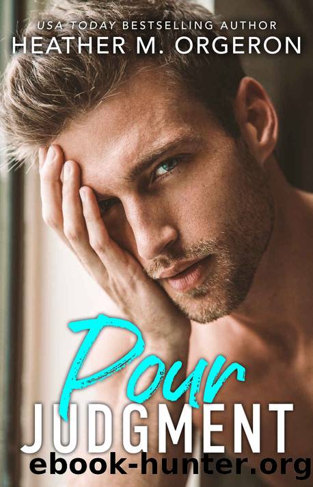Pour Judgment_A Steamy Fake FiancÃ© Romantic Comedy by Heather M. Orgeron