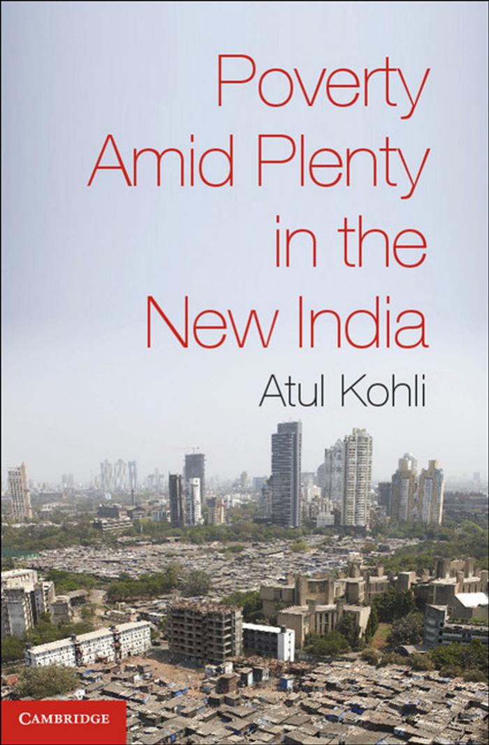 Poverty Amid Plenty in the New India by Atul Kohli