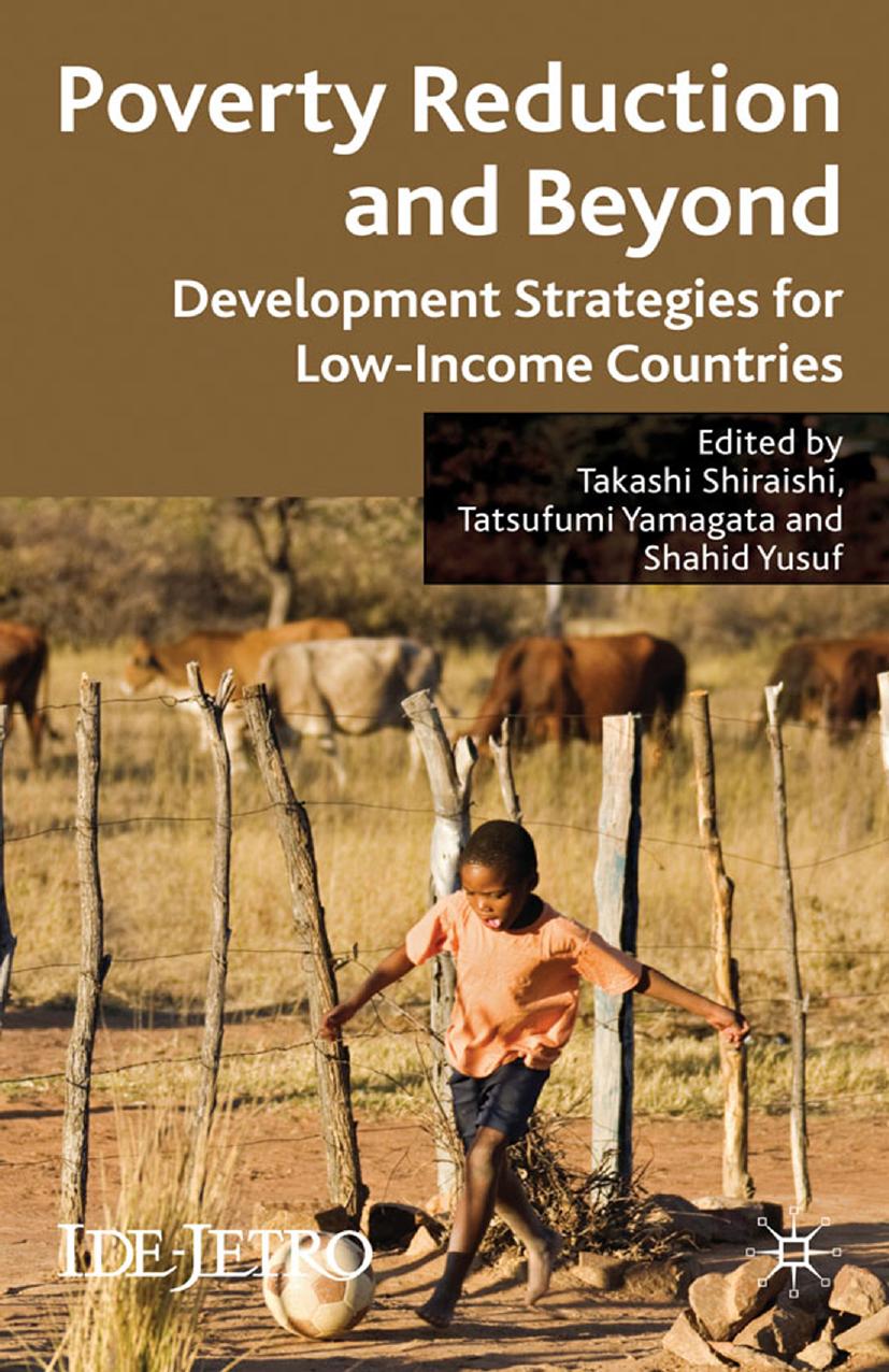 Poverty Reduction and Beyond: Development Strategies for Low-Income Countries by Takashi Shiraishi Tatsufumi Yamagata Shahid Yusuf (eds.)