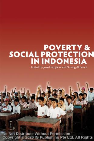 Poverty and Social Protection in Indonesia by Joan Hardjono (editor) Nuning Akhmadi (editor) Sudarno Sumarto (editor)