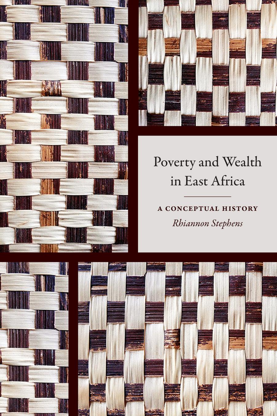 Poverty and Wealth in East Africa: A Conceptual History by Rhiannon Stephens