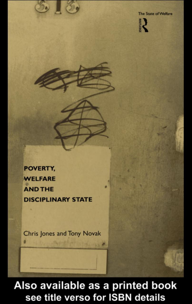 Poverty, Welfare and the Disciplinary State by Jones Chris;Novak Tony