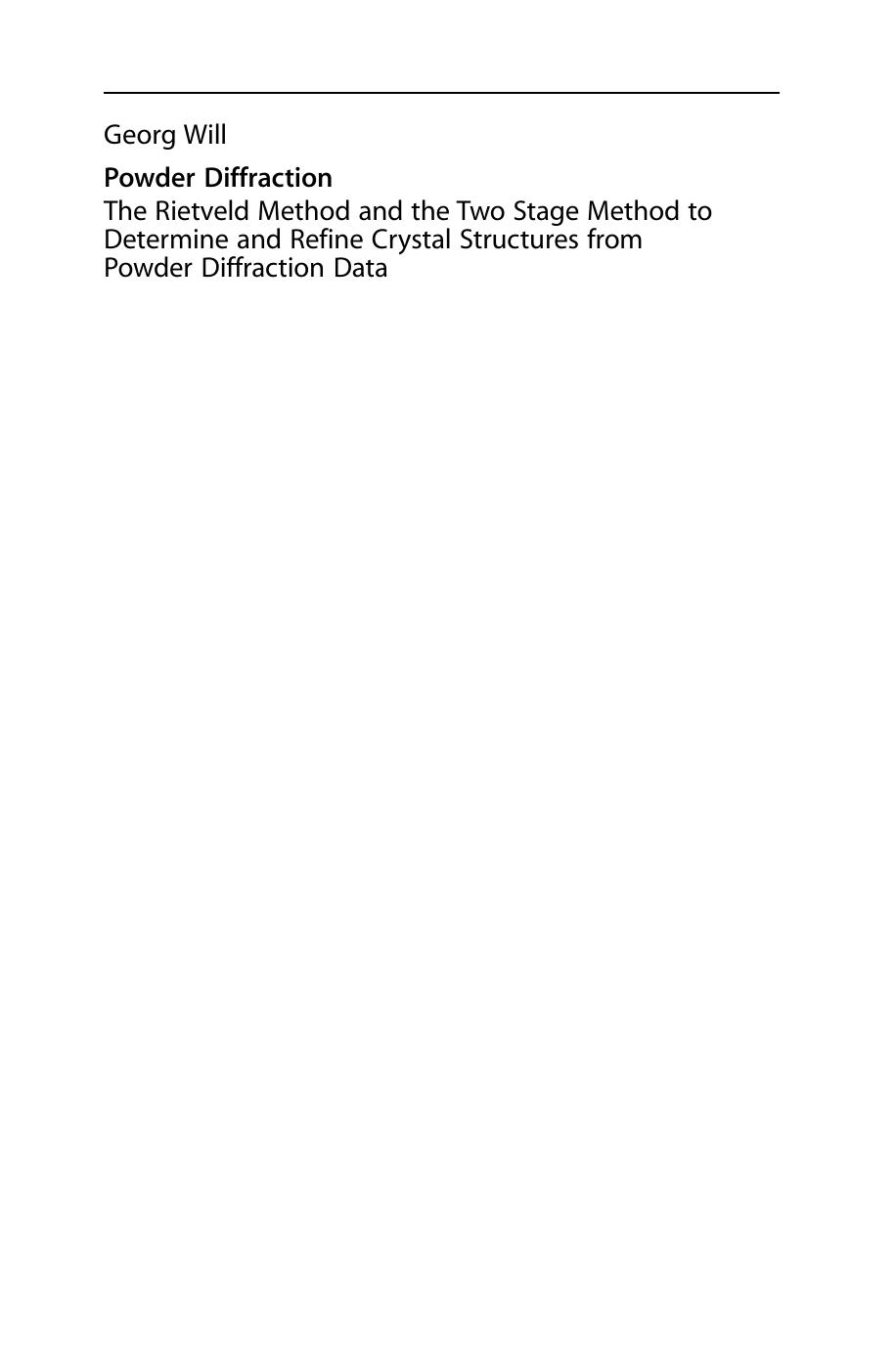 Powder Diffraction: The Rietveld Method and the Two Stage Method to Determine and Refine Crystal Structures from Powder Diffraction Data by Prof. Dr. Georg Will (auth.)