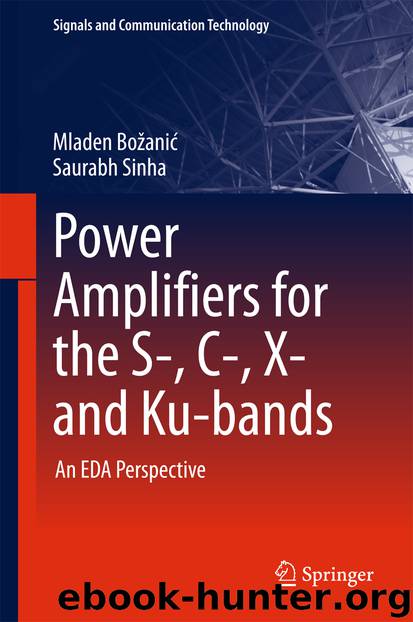 Power Amplifiers for the S-, C-, X- and Ku-bands by Mladen Božanić & Saurabh Sinha