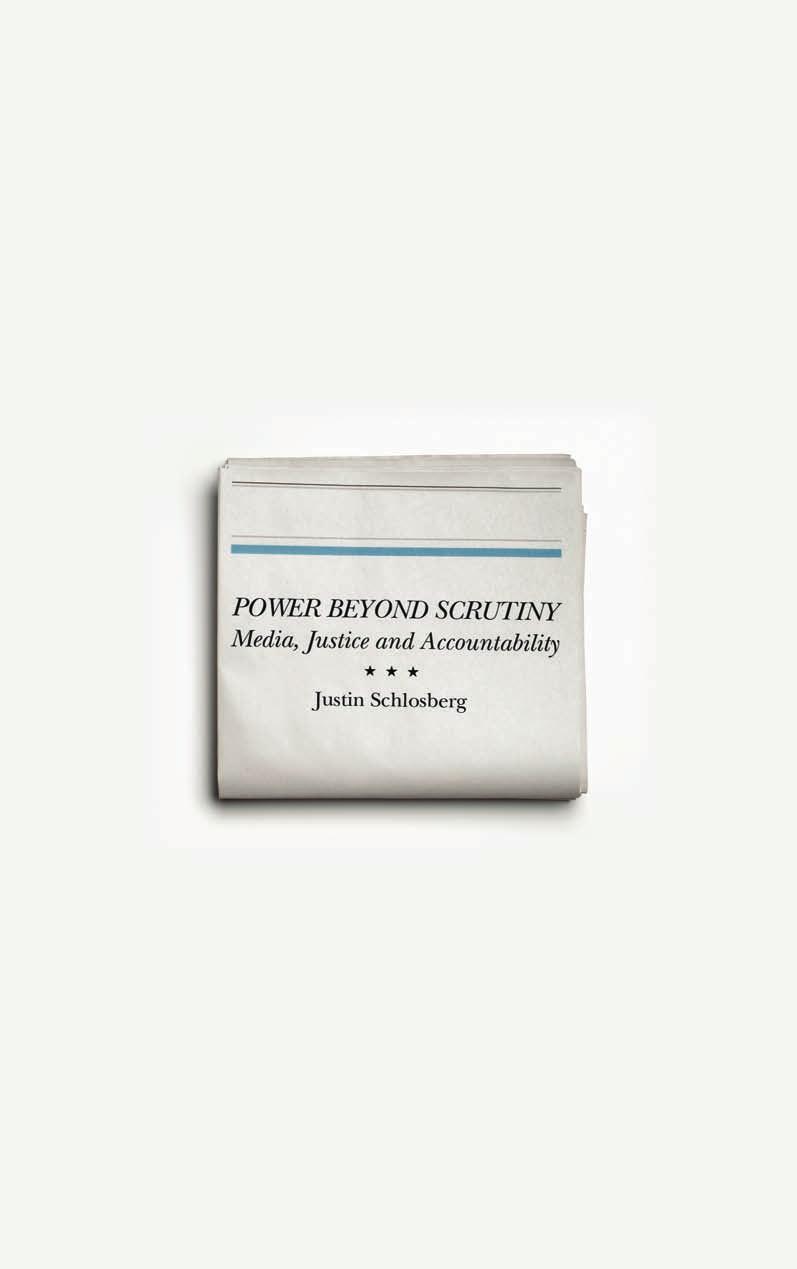 Power Beyond Scrutiny: Media, Justice and Accountability by Justin Schlosberg
