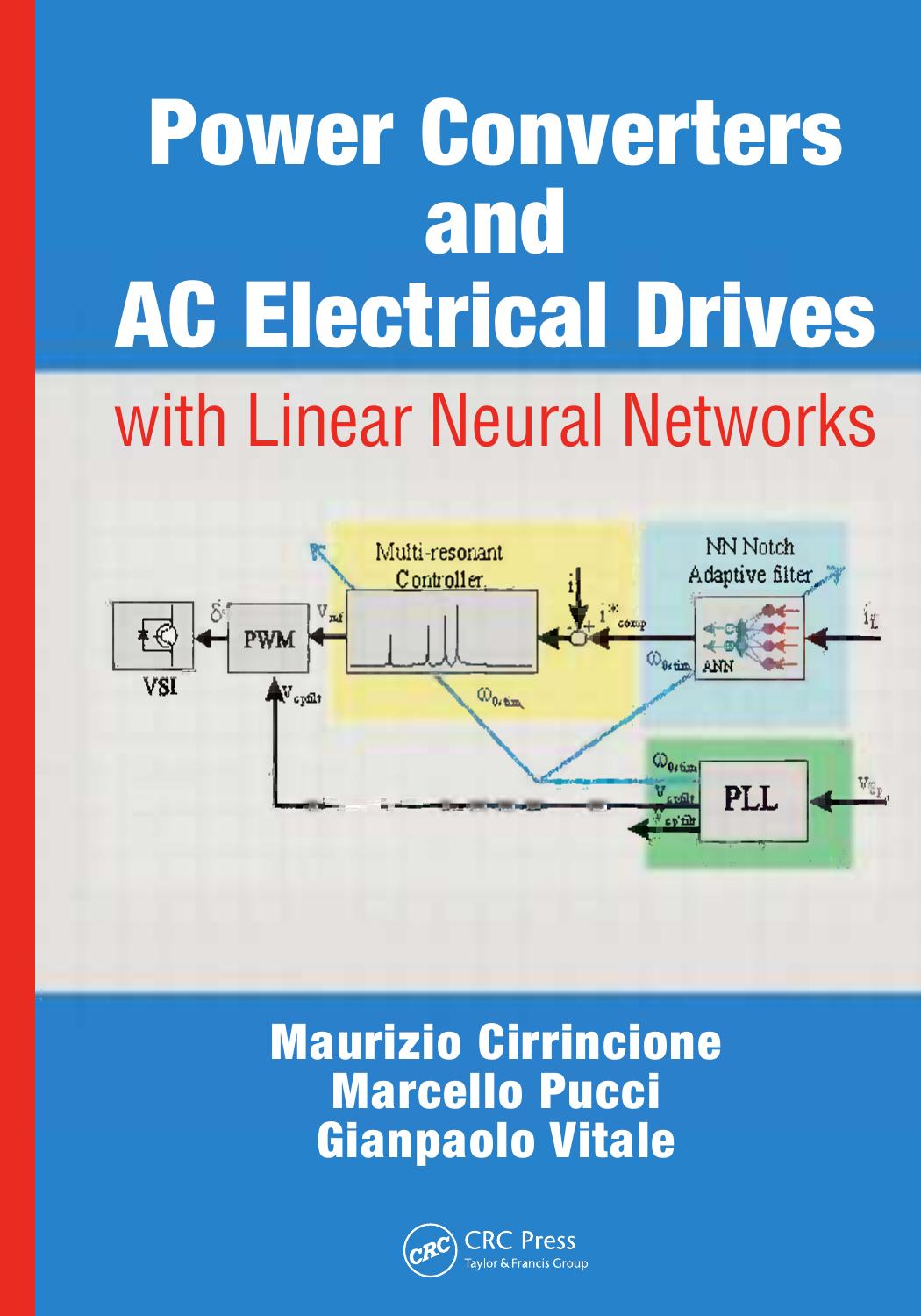 Power Converters and AC Electrical Drives with Linear Neural Networks by Maurizio Cirrincione Marcello Pucci Gianpaolo Vitale