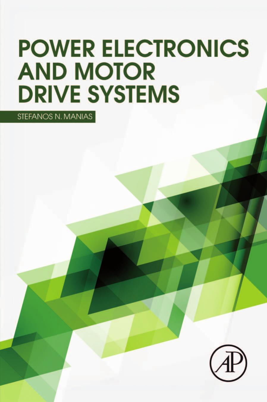 Power Electronics and Motor Drive Systems by Stefanos N. Manias