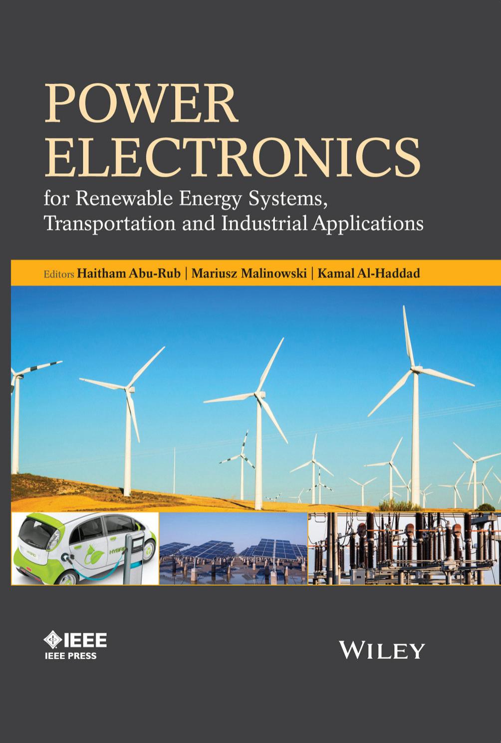 Power Electronics for Renewable Energy Systems, Transportation and Industrial Applications by Haitham Abu-Rub Mariusz Malinowski Kamal Al-Haddad
