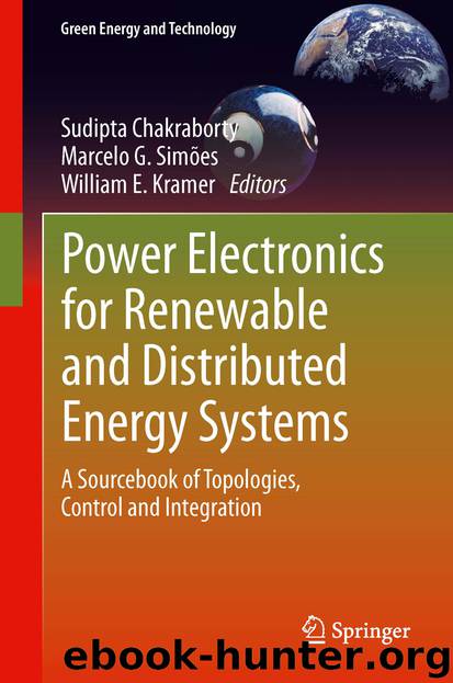 Power Electronics for Renewable and Distributed Energy Systems by Sudipta Chakraborty Marcelo G. Simões & William E. Kramer