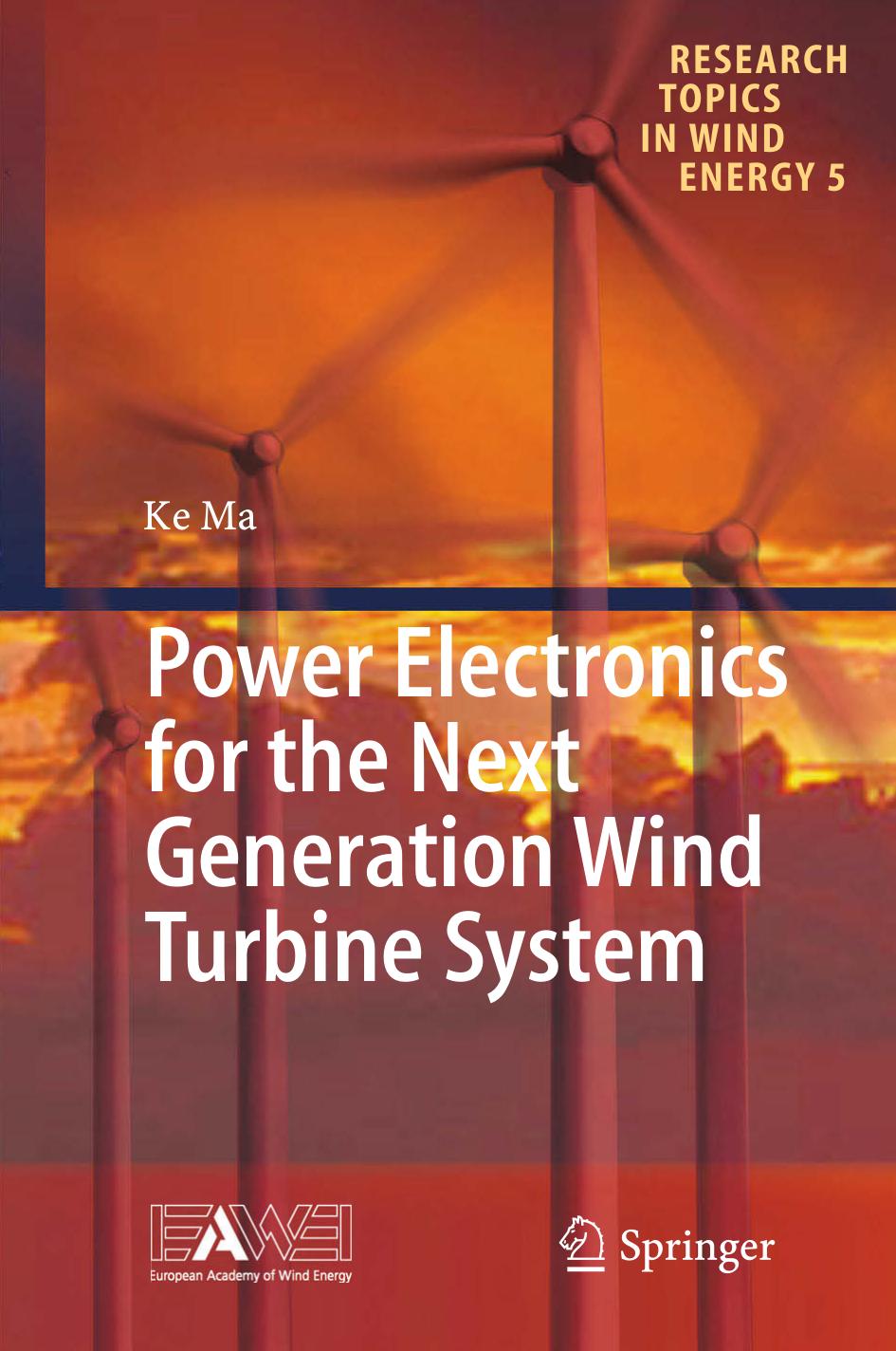 Power Electronics for the Next Generation Wind Turbine System by Ke Ma (auth.)