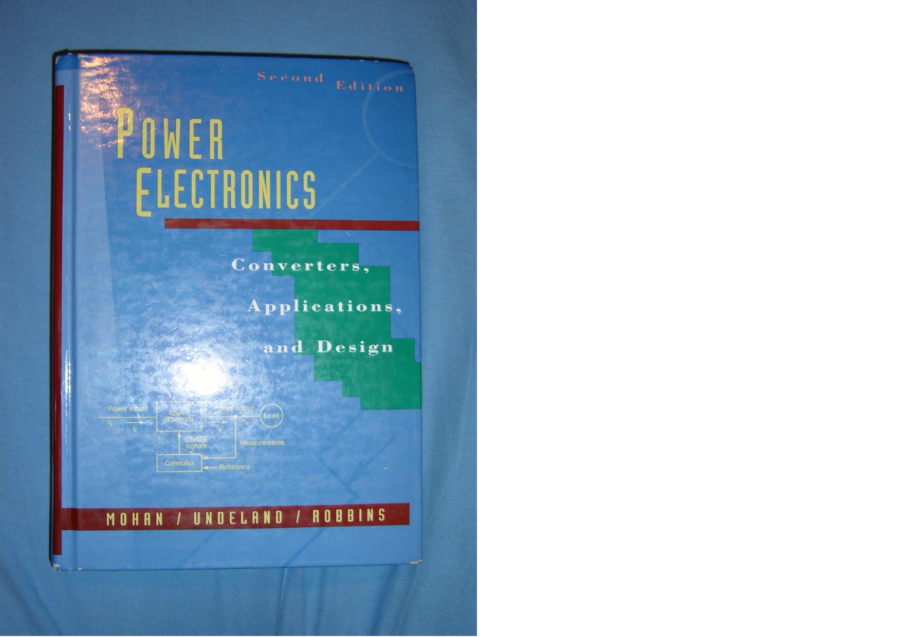 Power Electronics: Converters, Applications, and Design, 2nd Edition by Ned Mohan Tore M. Undeland William P. Robbins