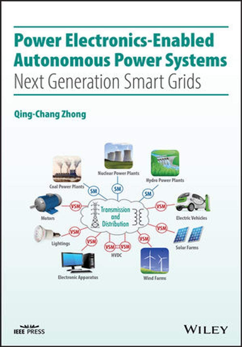 Power Electronics-enabled Autonomous Power Systems: Next Generation Smart Grids by Qing-chang Zhong
