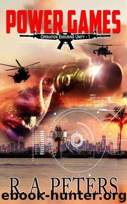 Power Games: Operation Enduring Unity I by R A Peters
