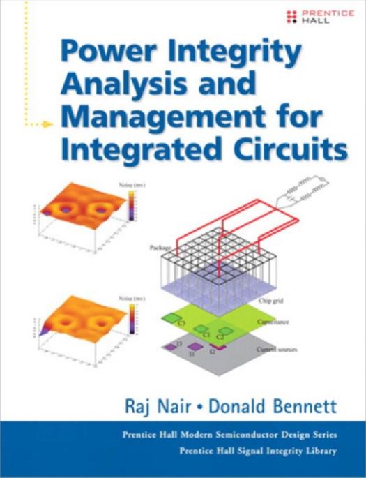 Power Integrity Analysis and Management for Integrated Circuits (Prentice Hall Modern Semiconductor Design) by Raj Nair Donald Bennett