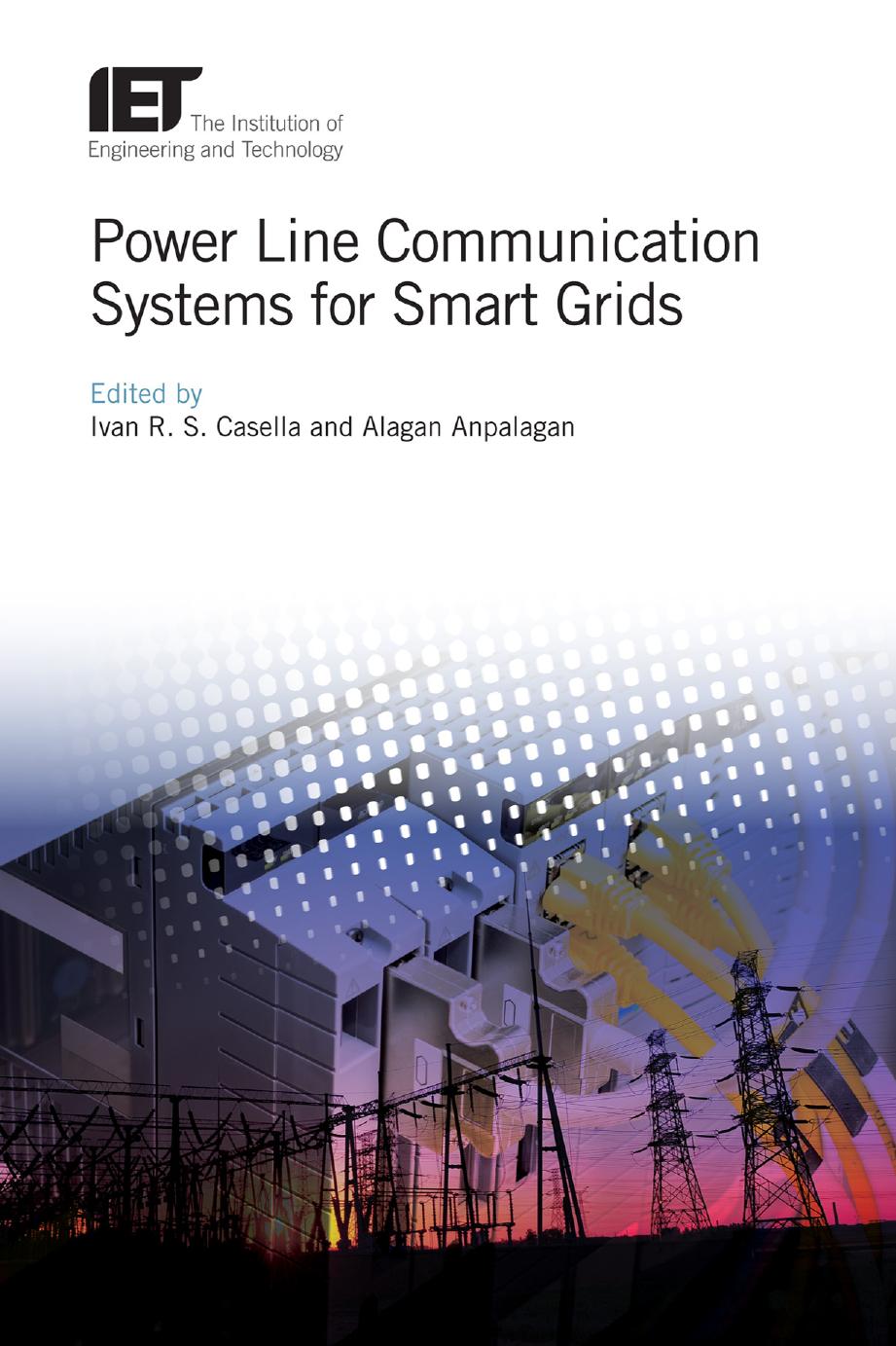 Power Line Communication Systems for Smart Grids by Ivan R.S. Casella Alagan Anpalagan