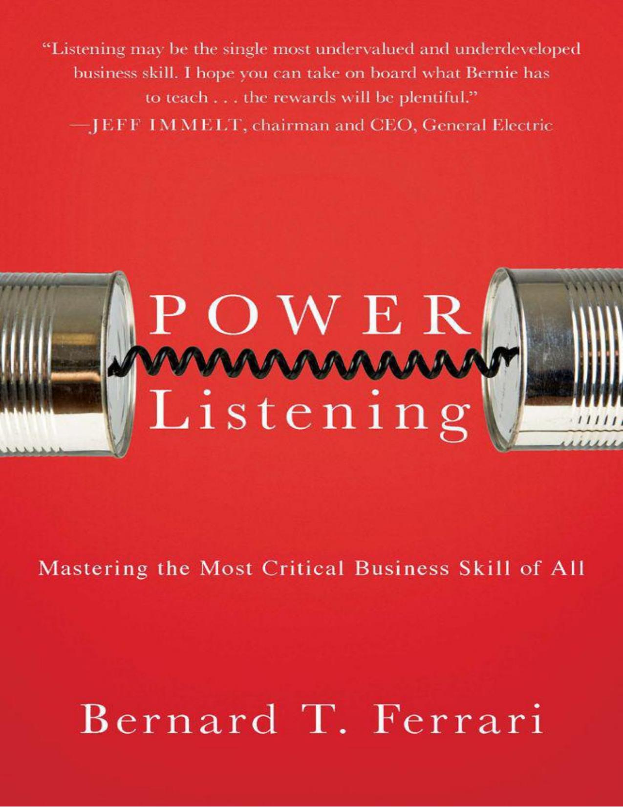 Power Listening: Mastering the Most Critical Business Skill of All by Ferrari Bernard T