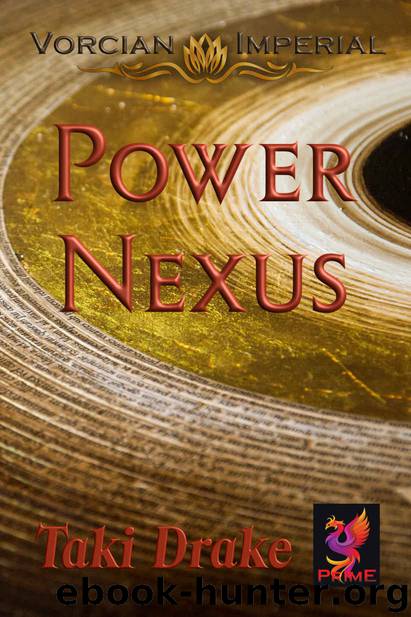 Power Nexus (Vorcian Imperial Chronicles Book 3) by Taki Drake