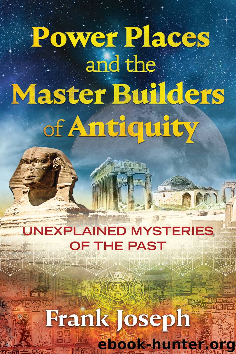 Power Places and the Master Builders of Antiquity by Frank Joseph