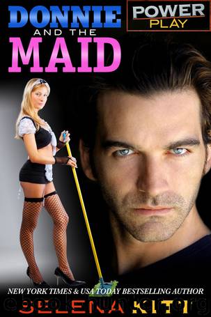 Power Play: Donnie and the Maid by Selena Kitt