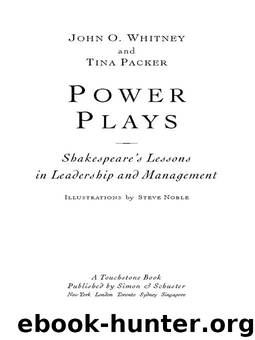 Power Plays: Shakespeare's Lessons in Leadership and Management by John O. Whitney & Tina Packer