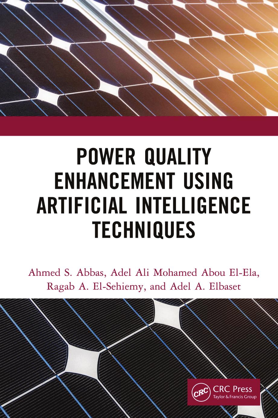 Power Quality Enhancement using Artificial Intelligence Techniques by Adel Ali Mohamed Abou El-Ela Ahmed S. Abbas Adel A. Elbaset Ragab A. El-Sehiemy