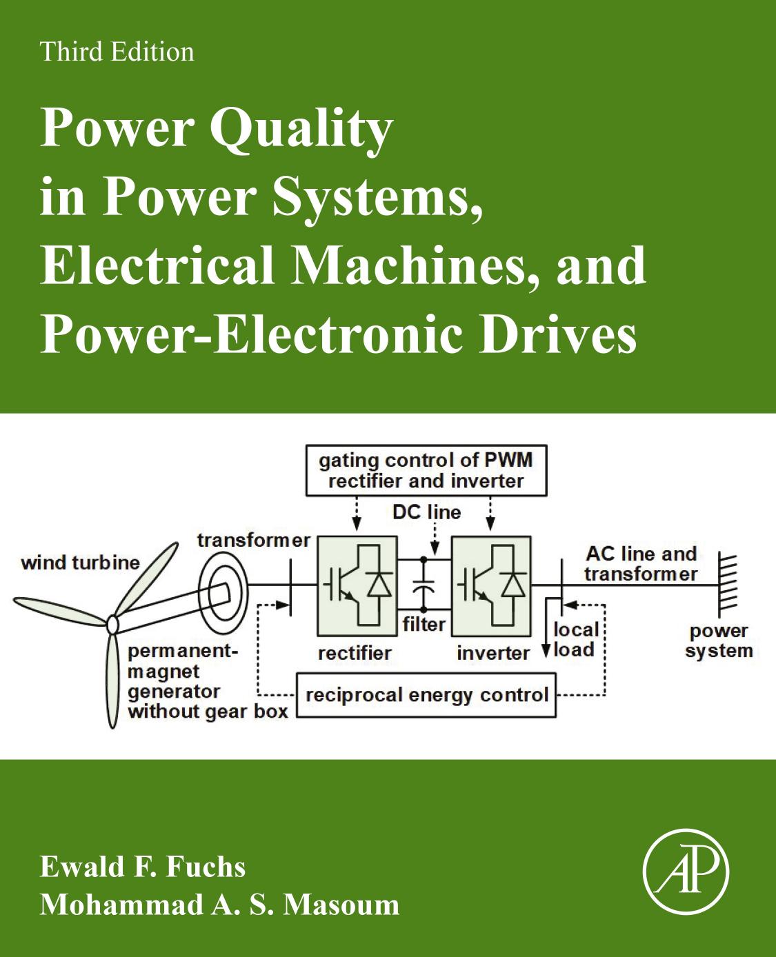 Power Quality in Power Systems, Electrical Machines, and Power-Electronic Drives by Ewald F. Fuchs Mohammad A. S. Masoum