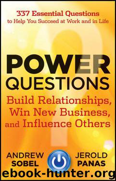 Power Questions: Build Relationships, Win New Business, and Influence Others by Sobel Andrew & Panas Jerold