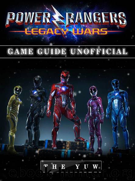 Power Rangers Legacy Wars Game Guide Unofficial by The Yuw