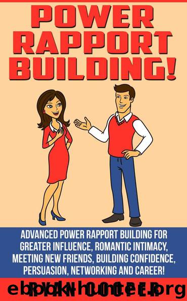 Power Rapport Building: Advanced Power Rapport Building For Greater Influence, Romantic Intimacy, Meeting New Friends, Building Confidence, Persuasion, ... Inner Peace, Charisma, Body Language) by Ryan Cooper