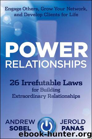 Power Relationships: 26 Irrefutable Laws for Building Extraordinary Relationships by Andrew Sobel & Jerold Panas