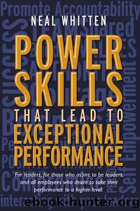 Power Skills That Lead to Exceptional Performance by Neal Whitten