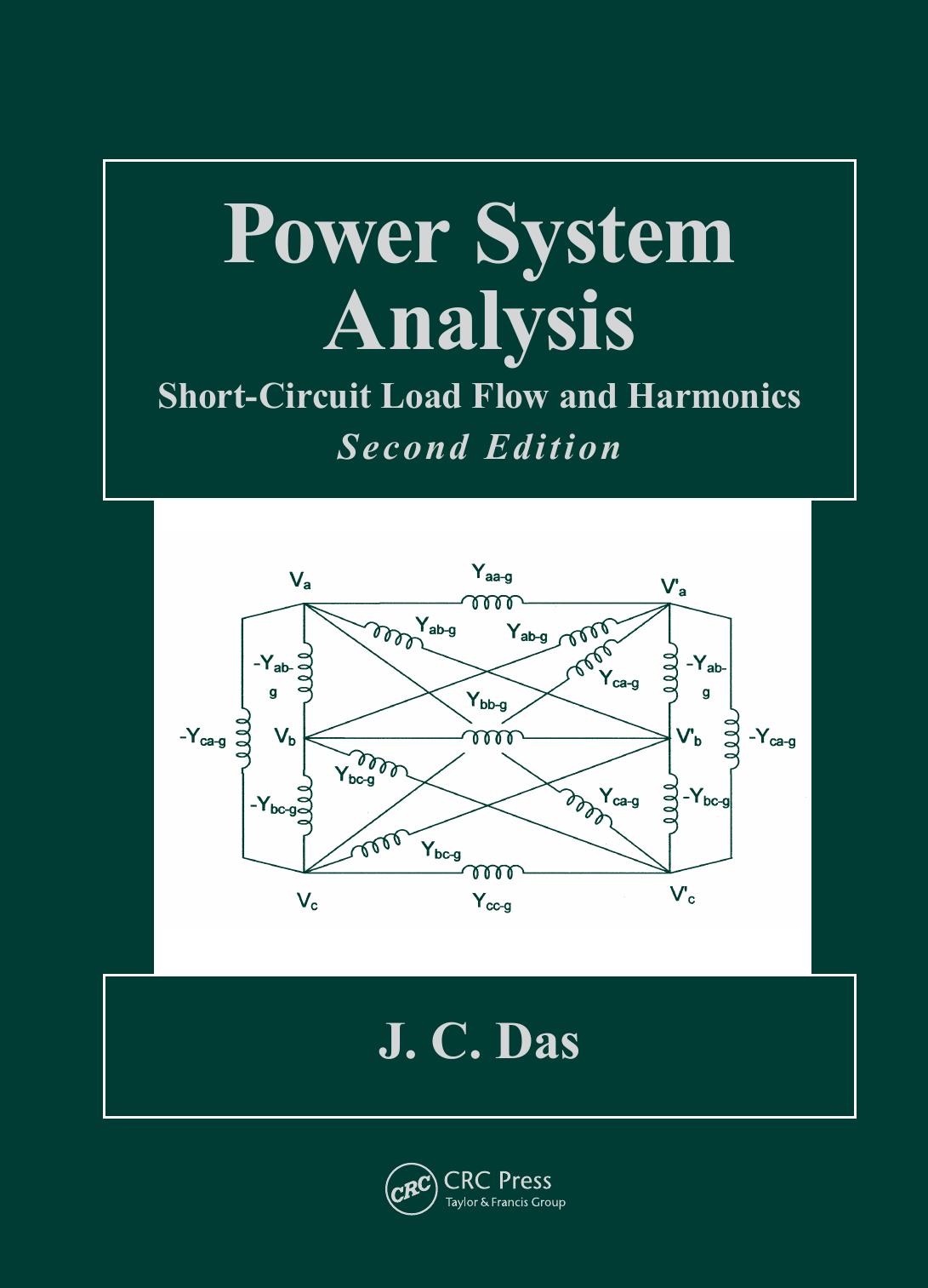 Power System Analysis: Short-Circuit Load Flow and Harmonics, Second Edition (Power Engineering (Repost) by Unknow