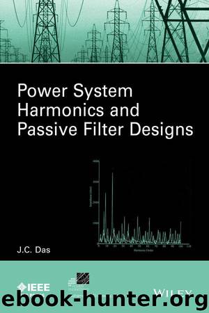 Power System Harmonics and Passive Filter Designs (IEEE Press Series on Power Engineering) by Das J. C