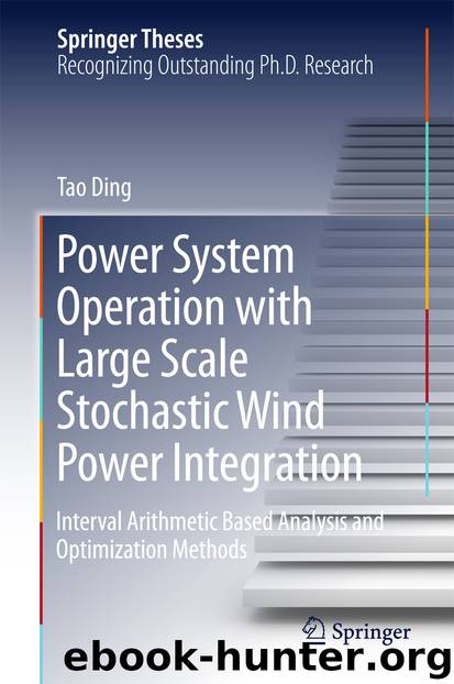 Power System Operation with Large Scale Stochastic Wind Power Integration by Tao Ding